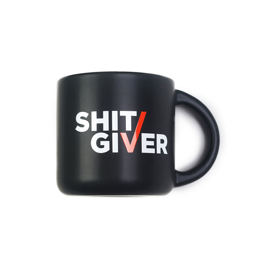 Shit Giver Coffee Mug